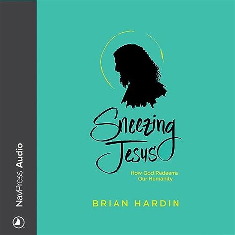 Sneezing Jesus: How God Redeems Our Humanity (Audio Download): Brian ...
