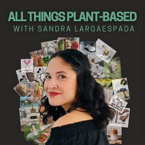 ALL THINGS PLANT-BASED with Sandra Largaespada : ALL THINGS PLANT-BASED ...