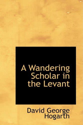 A Wandering Scholar in the Levant : Hogarth, David George: Amazon.in: Books