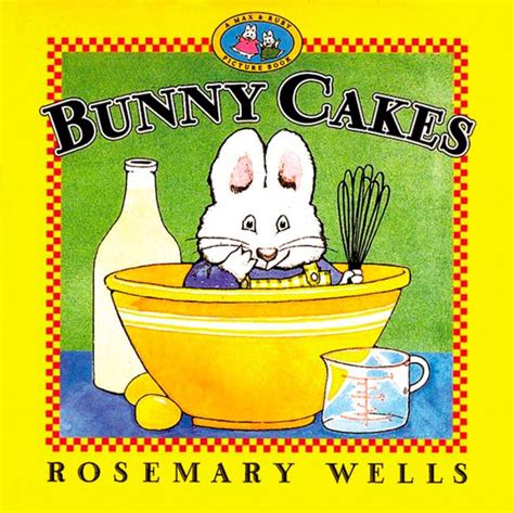 Bunny Cakes (Max and Ruby): Wells, Rosemary, Wells, Rosemary ...