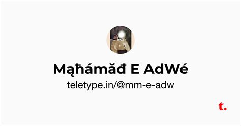 Mąħámăđ E AdWé — Teletype