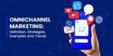 Omnichannel Marketing: Definition, Strategies, Examples And Trends