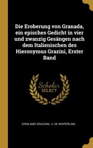 Die Eroberung von Granada, ein episches Gedicht in vier und zwanzig ...