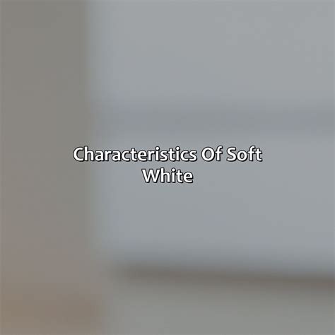 Soft White Color