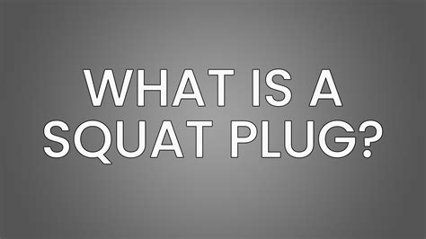 What is a Squat Plug? Efficacy Explained - Inspire US