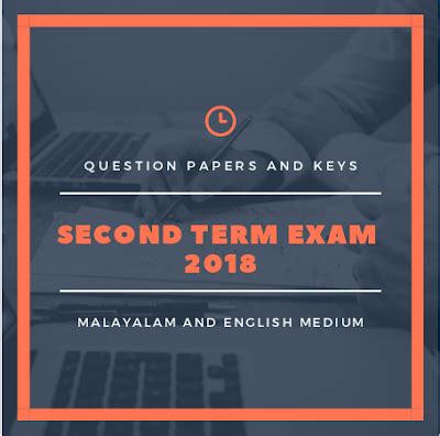 SECOND TERM EXAM 2018 - QUESTION PAPERS AND ANSWER KEYS