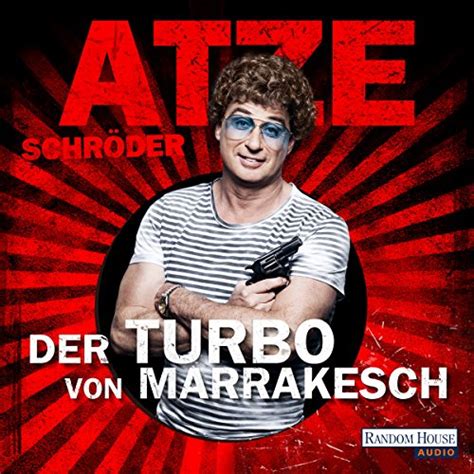 Der Turbo von Marrakesch (Audio Download): Atze Schröder, Atze Schröder ...