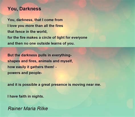 You, Darkness Poem by Rainer Maria Rilke - Poem Hunter