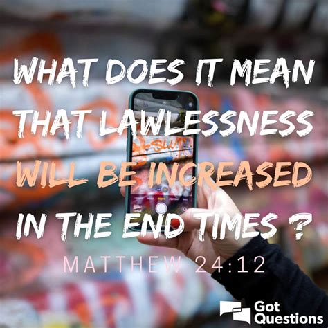What does it mean that lawlessness will be increased in the end times ...