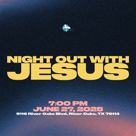 NIGHT OUT WITH JESUS FORT WORTH, 5116 River Oaks Boulevard, River Oaks ...