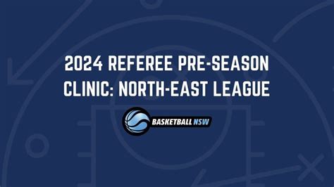 2024 Referee Pre-season Clinic: North-Eastern League, Port Macquarie ...