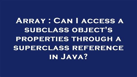 Image result for Subclass Reference to a Superclass Objects