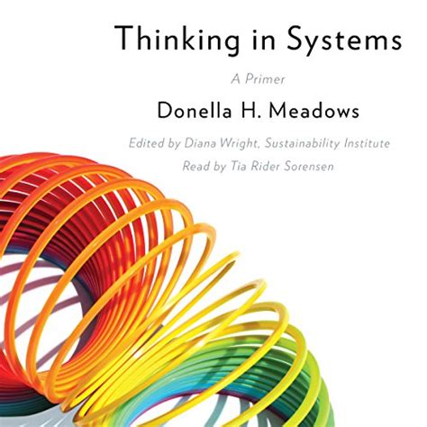 Thinking in Systems: A Primer (Audio Download): Donella H. Meadows, Tia ...