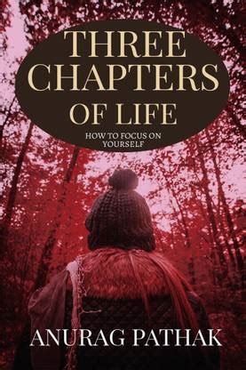 three chapters of life: Buy three chapters of life by Anurag Pathak at ...