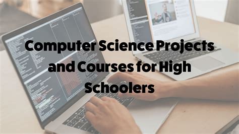 Computer Science Projects and Courses for High Schoolers: University ...