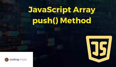 JavaScript Array push() Method - Naukri Code 360
