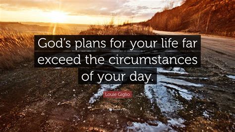 Louie Giglio Quote: “God’s plans for your life far exceed the ...