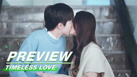 Preview: A kiss Of "Punishiment" | Timeless Love EP09 | 时光与你，别来无恙 ...