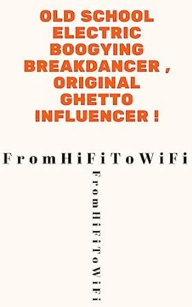Old School Electric Boogying Breakdancer , Original Ghetto Influencer ...