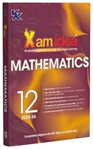 Xam Idea Class 12 Mathematics (2025-26) Empowering Minds With New Age ...
