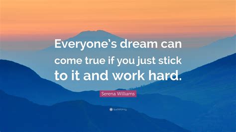 Serena Williams Quote: “Everyone’s dream can come true if you just ...