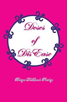 Doses of Dis Ease eBook : Presley, Bettye DeLoach: Amazon.in: Kindle Store