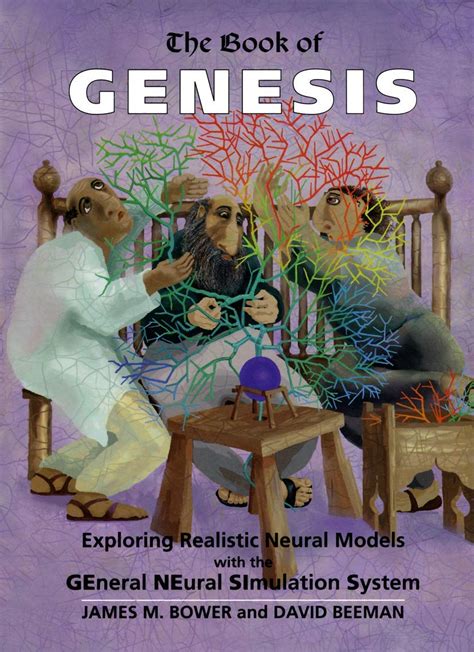 Buy BOOK OF GENESIS: EXPLORING REALISTIC NEURAL MODELS WITH THE GENERAL ...
