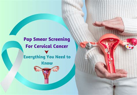 Pap Smear Screening for Cervical Cancer: All You Need to Know