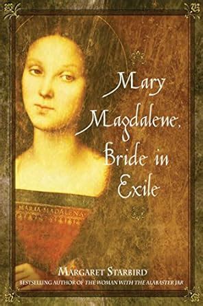 Mary Magdalene, Bride in Exile eBook : Starbird, Margaret: Amazon.in: Books