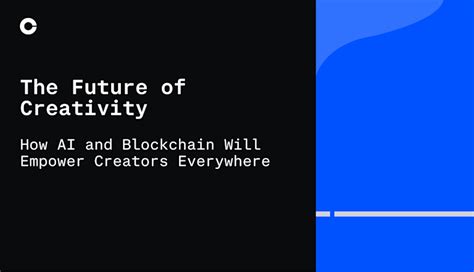 The Future of Creativity: How AI and Blockchain Will Empower Creators ...