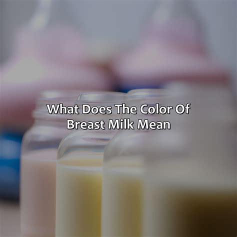What Does The Color Of Breast Milk Mean - colorscombo.com