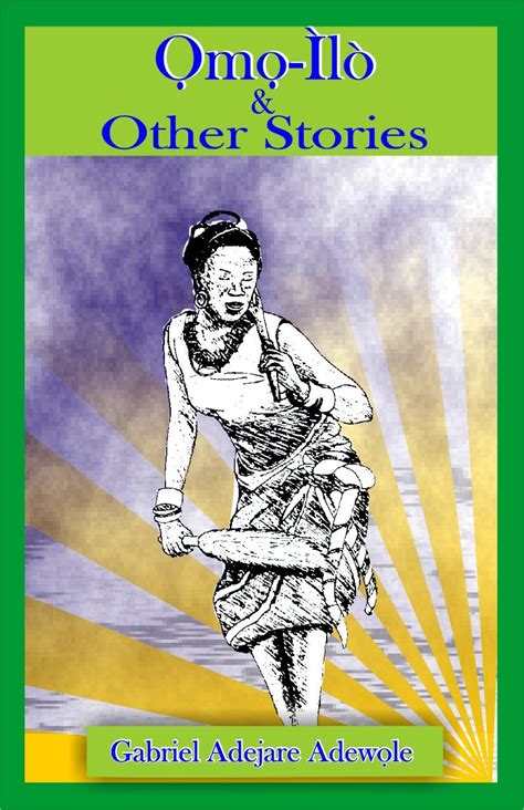 Omo-Ilo & Other Stories eBook : Adewole, Gabriel Adejare: Amazon.in ...