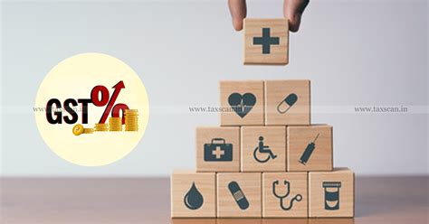 GST on Health Insurance to Reduce, Deadlock persist on Input Tax Credit