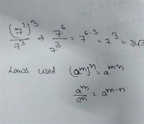 using laws of exponents simplify (7^2)^3 ÷ 7^3 ALSO GIVE LAW - Brainly.in