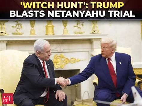 Donald Trump: ‘Witch hunt’: Trump urges end to Netanyahu corruption ...