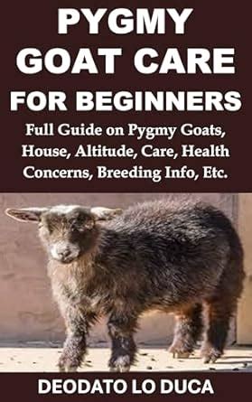 Pygmy Goat Care for Beginners: Full Guide on Pygmy Goats, House ...