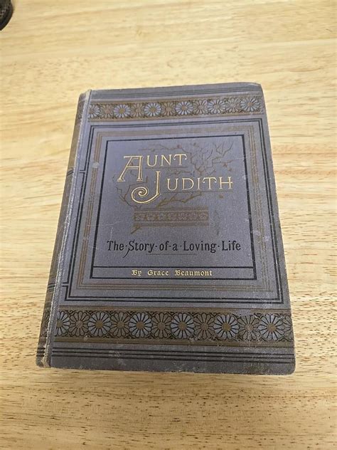 Aunt Judith: the Story of a Loving Life by Grace Beaumont 1889 - Etsy