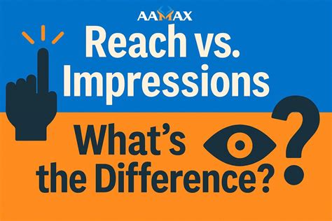 Reach vs. Impressions: What’s the Difference? | AAMAX