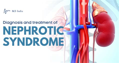 Nephrotic Syndrome: Evaluation and Management