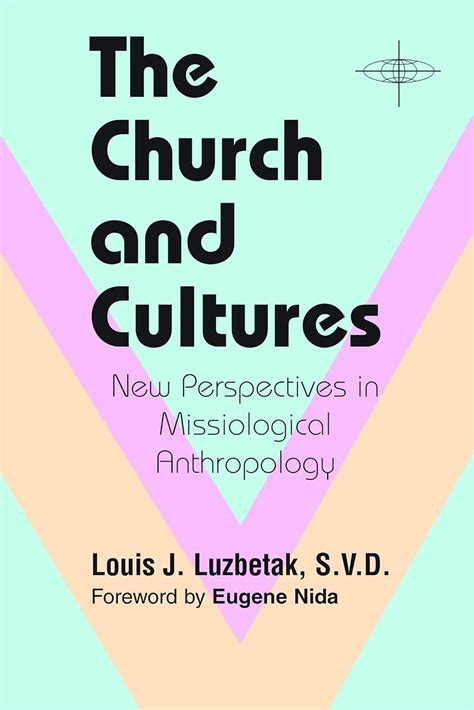 The Church and Cultures: New Perspectives in Missiological Anthropology ...