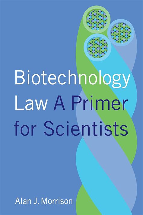 Biotechnology Law: A Primer for Scientists eBook : Morrison, Alan ...
