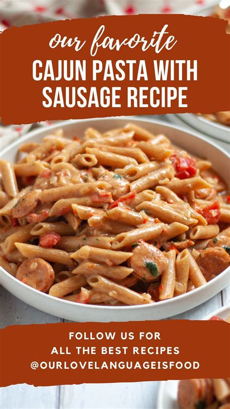 Creamy Cajun Penne Pasta with Sausage - Our Love Language is Food ...