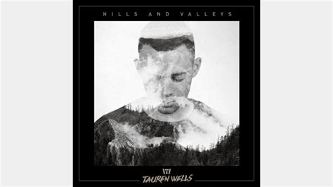 Hills And Valleys Lyrics by Tauren Wells - GigWise