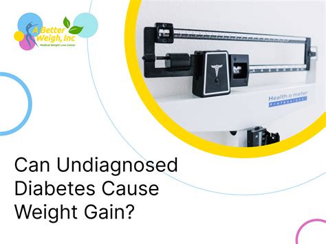 Can undiagnosed diabetes cause weight gain? - Better Weigh Medical