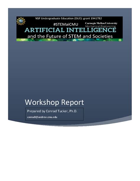 Cmu ai+stem workshop report - Workshop Report Prepared by Conrad Tucker ...