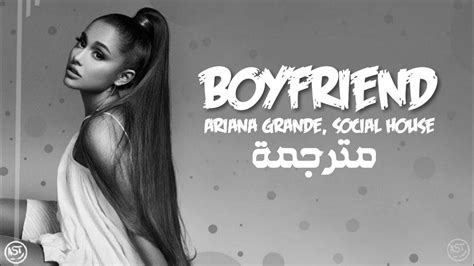 Ariana Grande, Social House - Boyfriend | Lyrics Video | مترجمة - YouTube