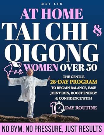 At-Home Tai Chi & Qigong for Women Over 50: The Gentle 28-Day Program ...