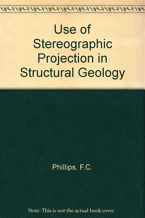Use of Stereographic Projection in Structural Geology : Phillips, F. C ...