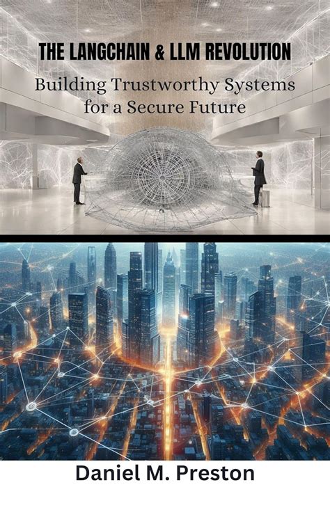 The LangChain & LLM Revolution: Building Trustworthy Systems for a ...