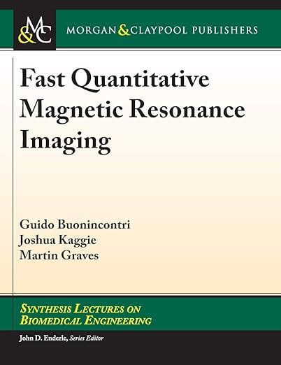 Buy Fast Quantitative Magnetic Resonance Imaging (Synthesis Lectures on ...